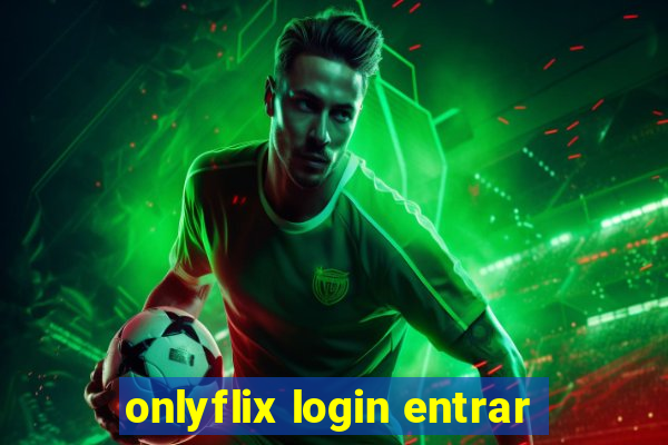 onlyflix login entrar